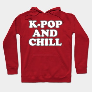 Cute K-Pop and Chill K Pop Korean Pop Music Hoodie